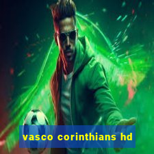 vasco corinthians hd